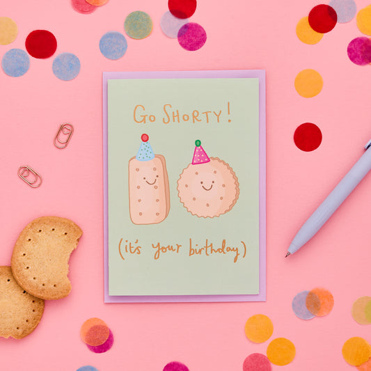 Go Shorty It's Your Birthday Card Featuring Shortbread Biscuits