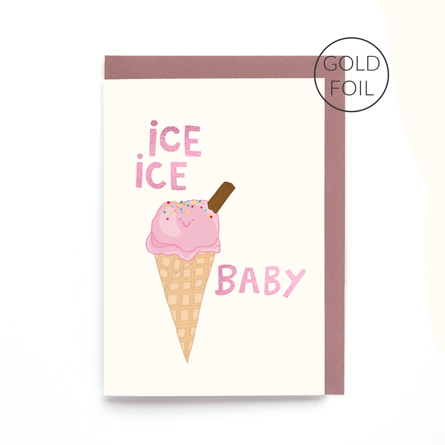 Ice Ice Baby greeting card featuring a smiling pink ice cream cone with pink foil lettering on a contemporary white background.