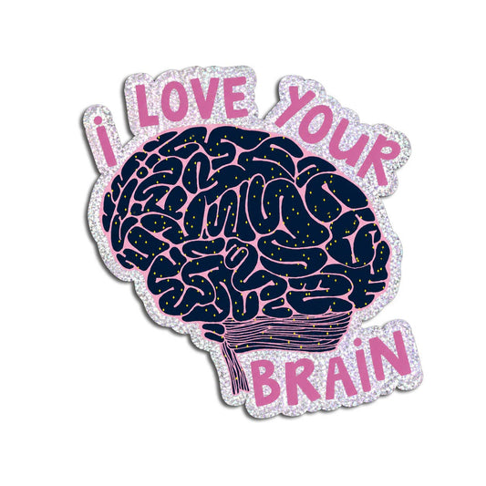 I Love Your Brain | Holographic Glitter Die-Cut Sticker