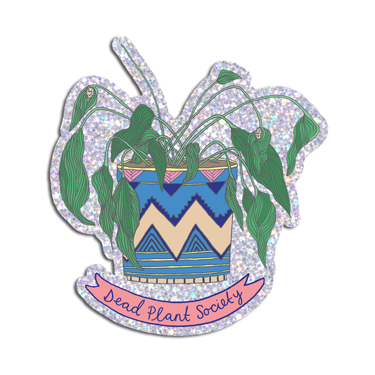 Dead Plant Society | Funny Plant Holographic Glitter Sticker