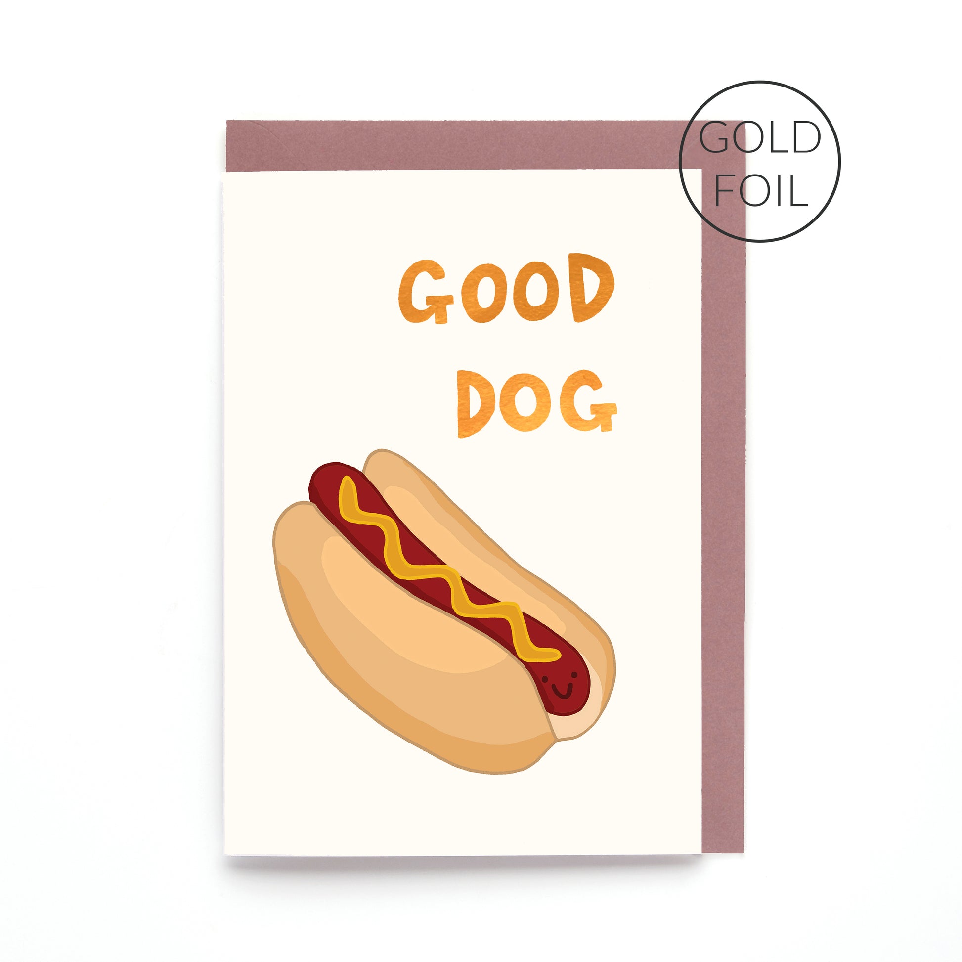 Good Dog greeting card featuring a smiling hot dog with gold foil lettering on a contemporary white background.