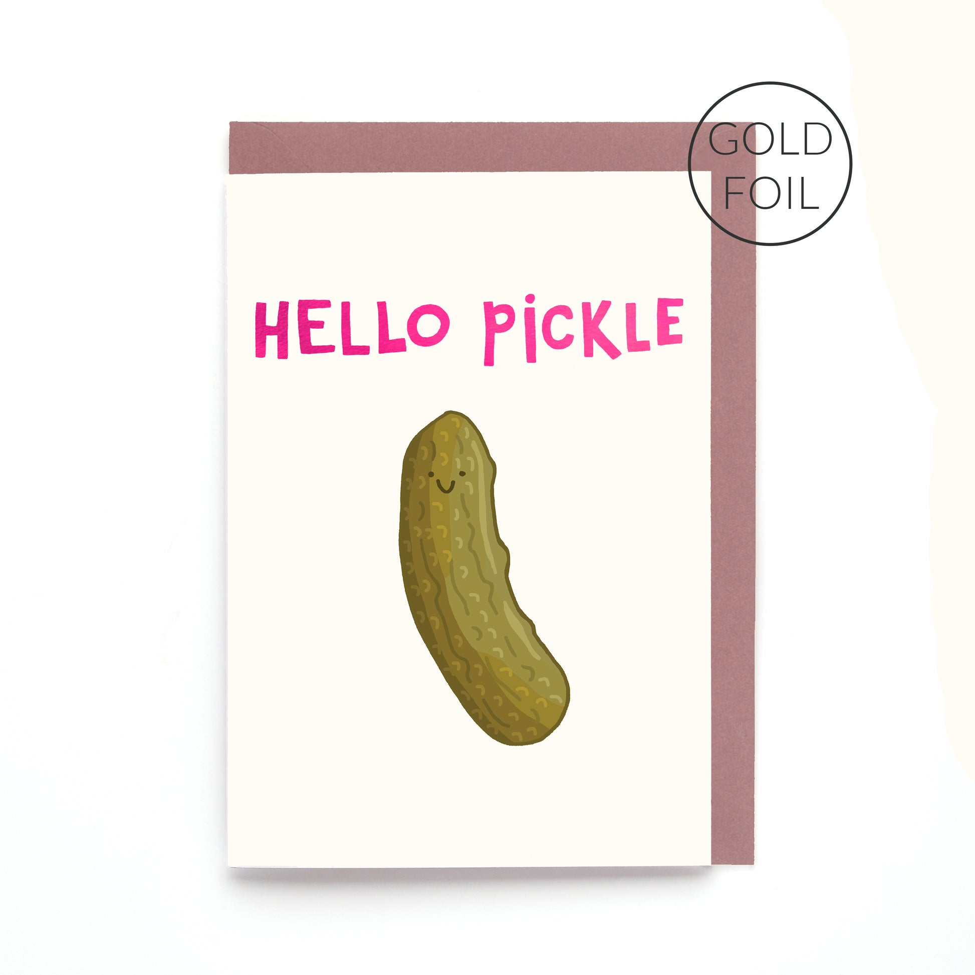 Hello Pickle greeting card featuring a smiling pickle with pink foil lettering on a contemporary white background.