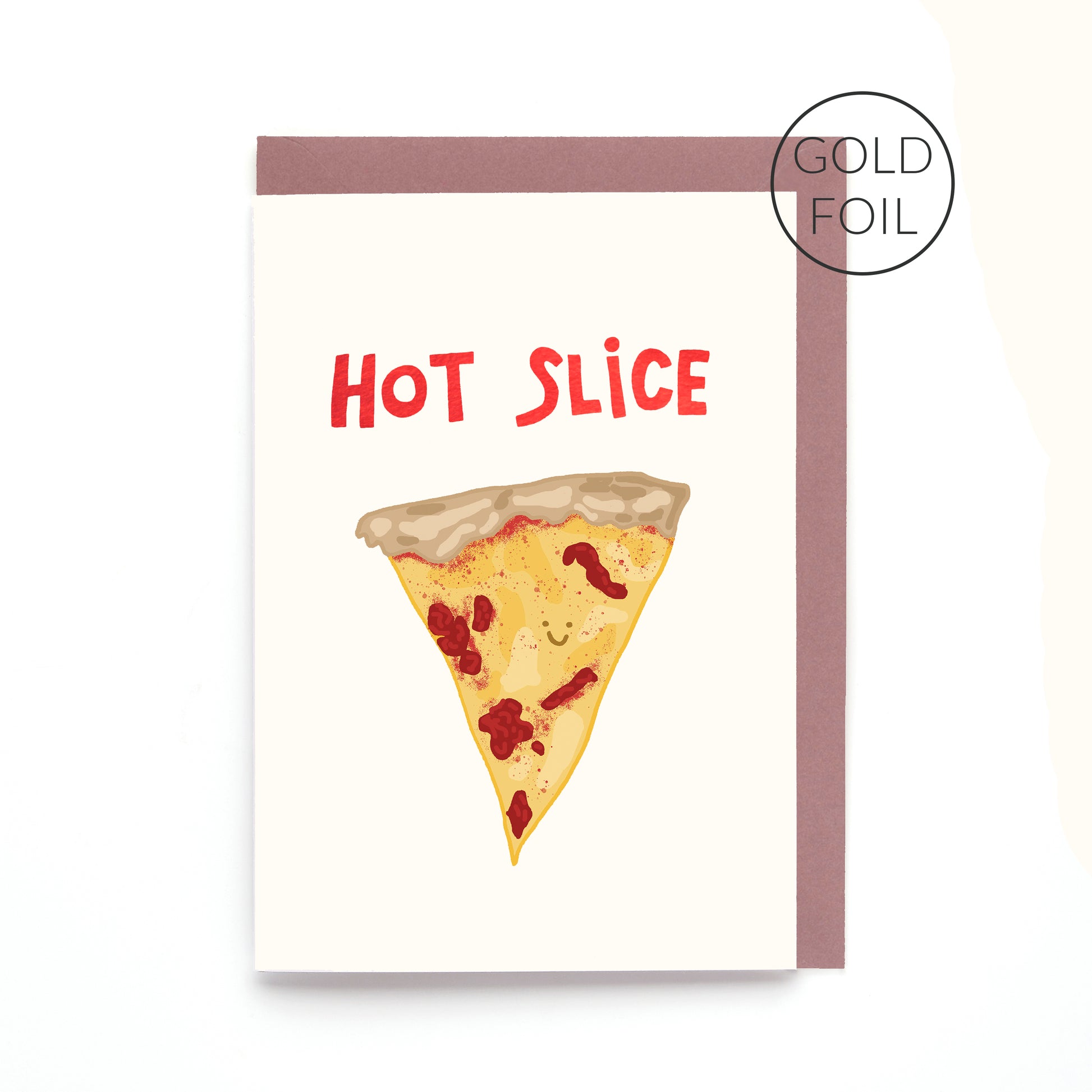 Hot Slice greeting card featuring a smiling slice of pizza with gold foil lettering on a contemporary white background.