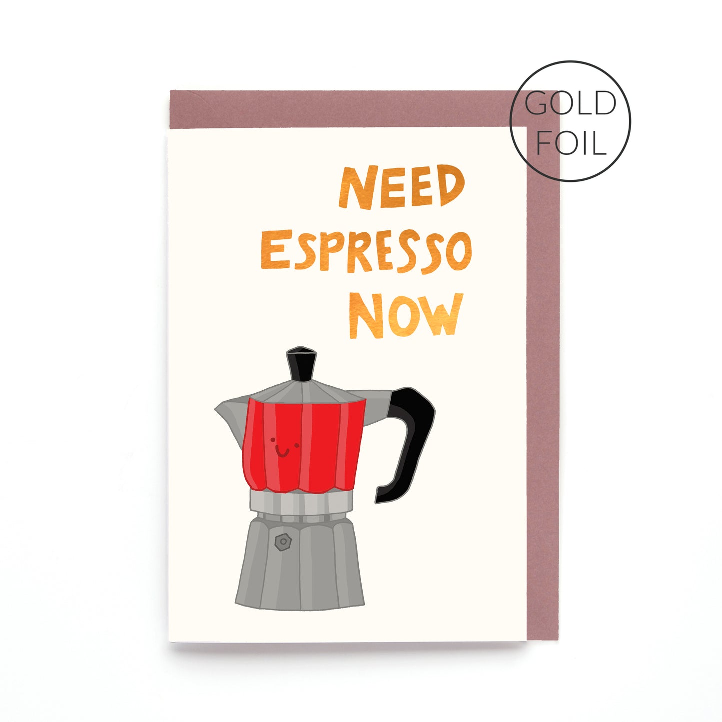 Need Espresso Now greeting card featuring a smiling moka pot with gold foil lettering on a contemporary white background.