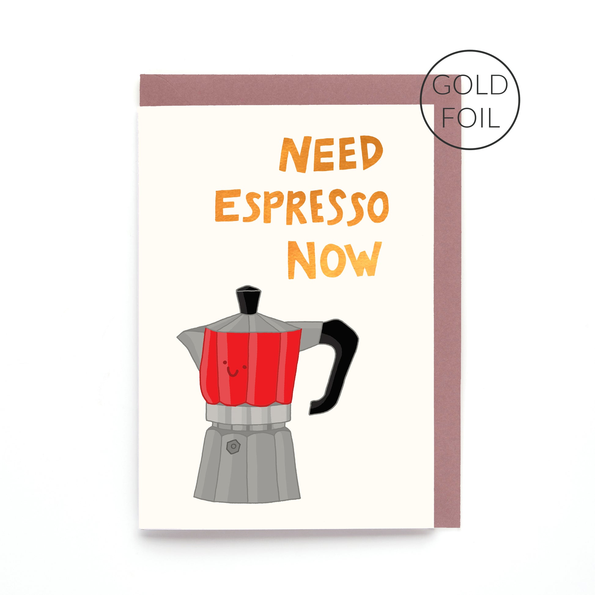 Need Espresso Now greeting card featuring a smiling moka pot with gold foil lettering on a contemporary white background.