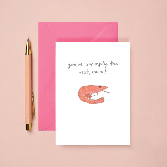 A Shrimply The Best Mother's Day Card from You've Got Pen on Your Face.
